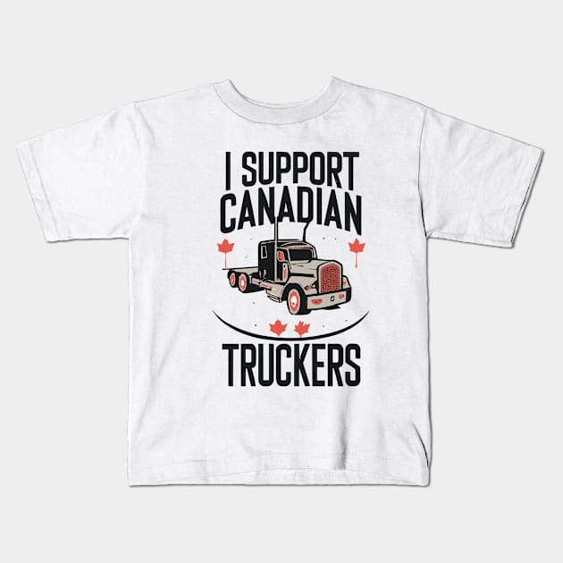 I Support Canadian Truckers Kids T-Shirt by CHNSHIRT